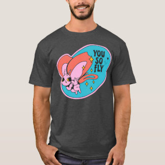 You so fly T-Shirt