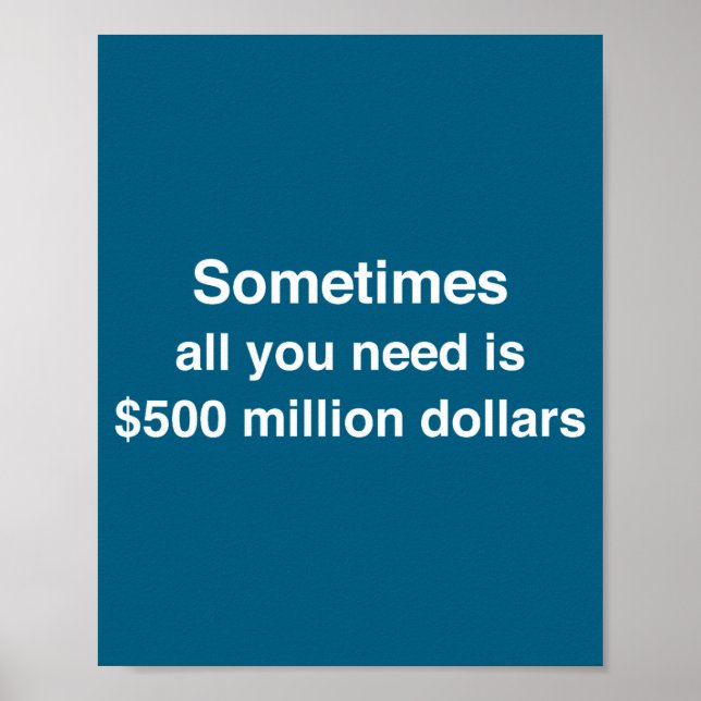 You Sometimes All Need 500 Million Poster (Front)