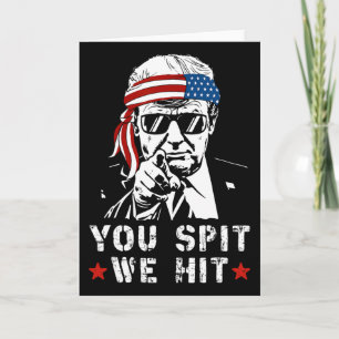 You Spit We Hit Vintage Trump If They Spit We Hit Card