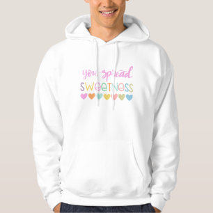 You Spread Sweetness – Cute Pastel Quote Design fo Hoodie
