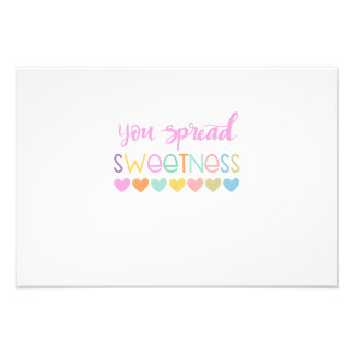 You Spread Sweetness – Cute Pastel Quote Design fo Photo Print