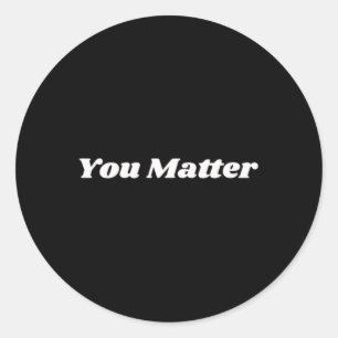 You , Statement Clothing, Mental Health Awareness Classic Round Sticker