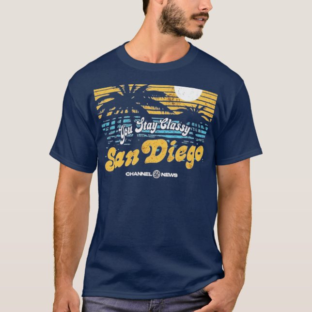 You Stay Classy San Diego T-Shirt (Front)