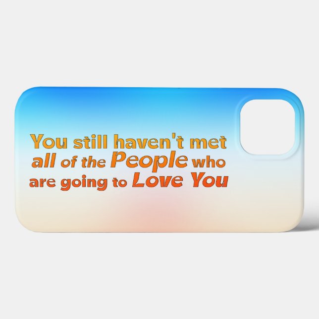 You still haven't met all...    Case-Mate iPhone case (Back (Horizontal))