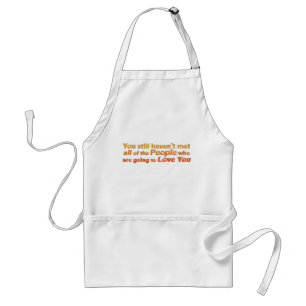 You still haven't met all... standard apron