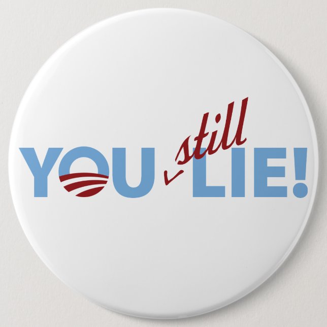 You Still Lie! 6 Cm Round Badge (Front)