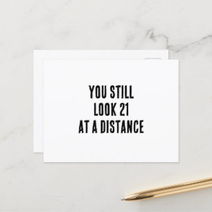 You still look 21 at a distance funny birthday  postcard