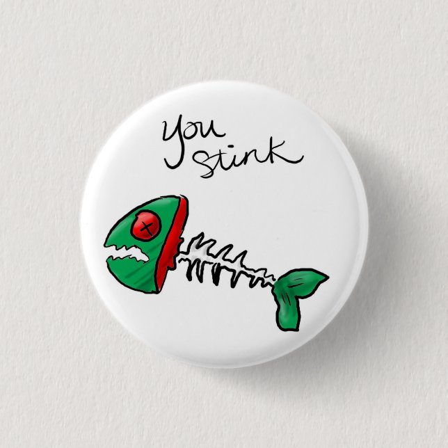 you stink! 3 cm round badge (Front)