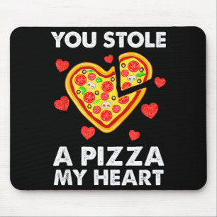 You Stole A Pizza Of My Heart Funny Valentines Mouse Pad