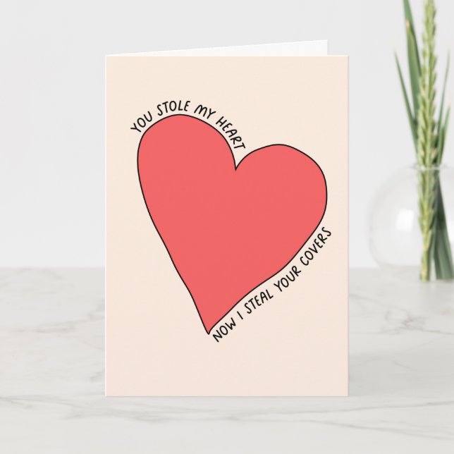 You Stole My Heart Now I Steal Your Covers Funny Card (Front)