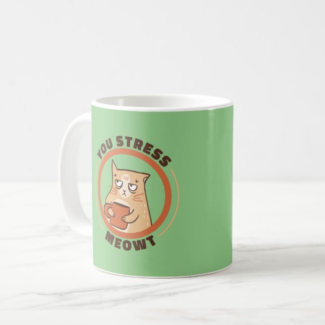 You Stress Meowt Cat Coffee Mug (Front Left)