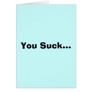 You Suck...