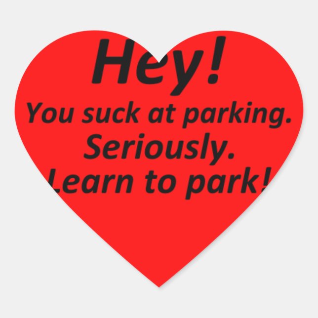 You Suck at Parking - Heart Sticker (Front)