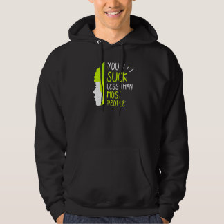 You Suck Less Than Most People Valentine's Day Val Hoodie