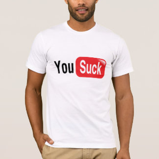 You Suck T-Shirt