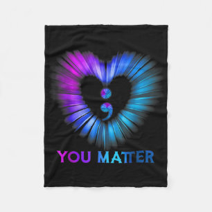 You Suicide Awareness And Prevention Semicolon Hea Fleece Blanket