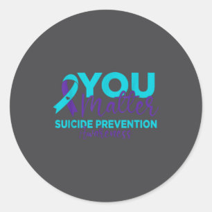 You , Suicide Prevention Awareness Classic Round Sticker
