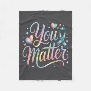 You Suicide Prevention Awareness Fleece Blanket