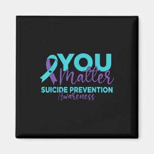 You Suicide Prevention Awareness Magnet