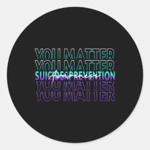 You Suicide Prevention Awareness Mental Health Mon Classic Round Sticker