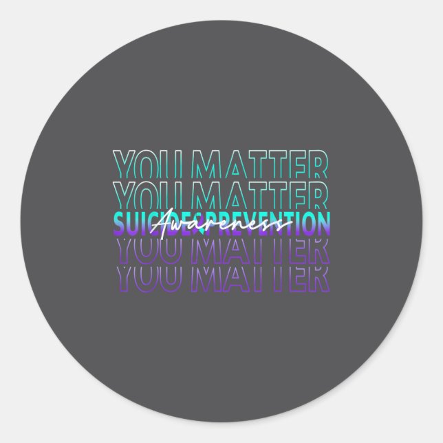 You Suicide Prevention Awareness Mental Health Mon Classic Round Sticker (Front)