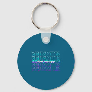 You Suicide Prevention Awareness Mental Health Mon Key Ring