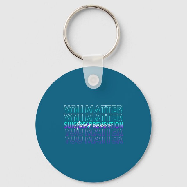 You Suicide Prevention Awareness Mental Health Mon Key Ring (Front)