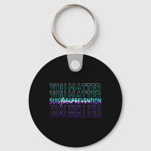 You Suicide Prevention Awareness Mental Health Mon Key Ring