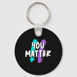 You Suicide Prevention Awareness Mental Health Pre Key Ring