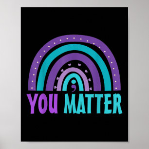 You Suicide Prevention Awareness Rainbow Semicolon Poster