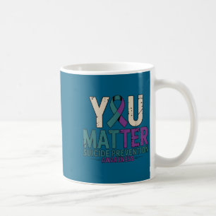 You Suicide Prevention Awareness Ribbon  Coffee Mug