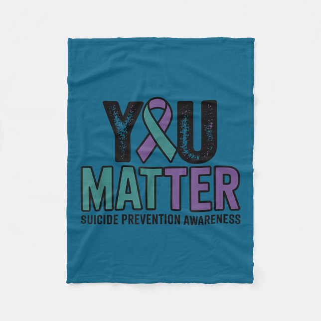 You Suicide Prevention Awareness Ribbon  Fleece Blanket (Front)