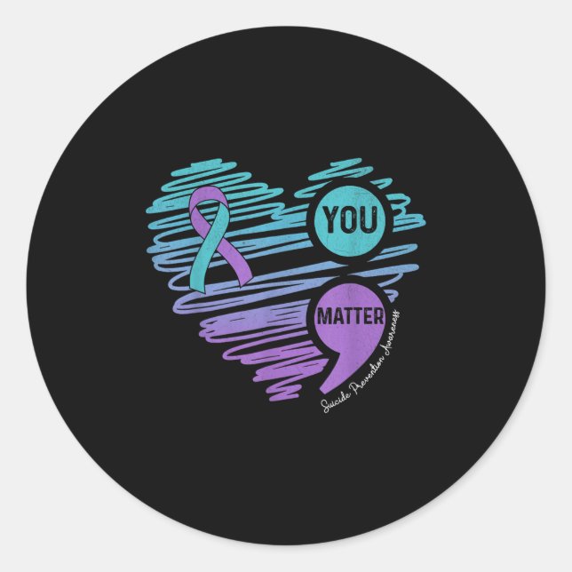 You Suicide Prevention Awareness Semicolon Suprt  Classic Round Sticker (Front)