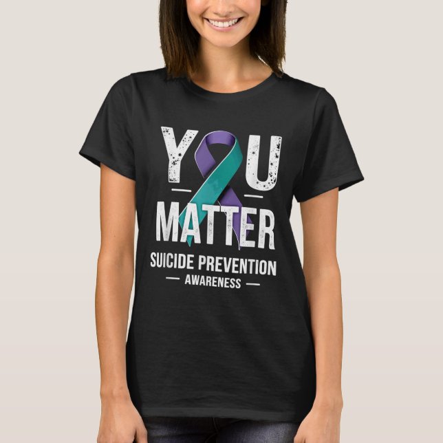 You Suicide Prevention Awareness  T-Shirt (Front)