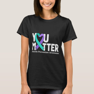 You Suicide Prevention Awareness Teal &amp; Purple T-Shirt