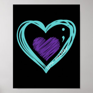 You Suicide Prevention Awareness Teal Purple Heart Poster