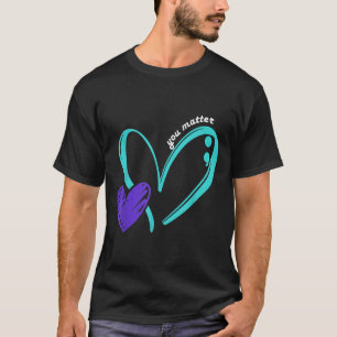 You Suicide Prevention Awareness Teal Purple Heart T-Shirt