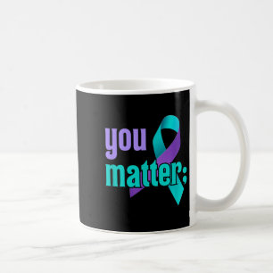 You Suicide Prevention Awareness Teal Purple Rainb Coffee Mug