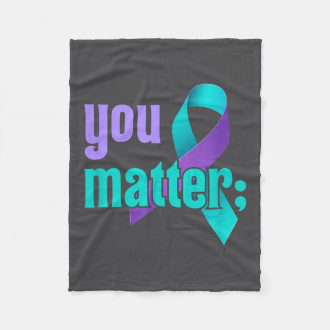You Suicide Prevention Awareness Teal Purple Rainb Fleece Blanket (Front)