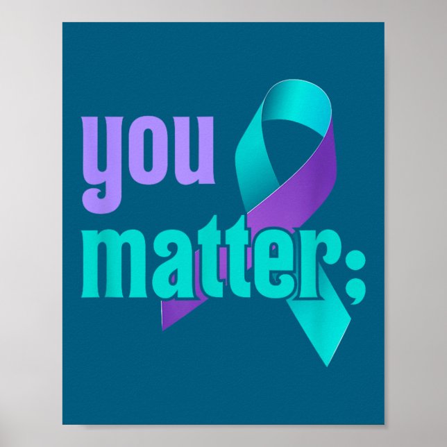 You Suicide Prevention Awareness Teal Purple Rainb Poster (Front)