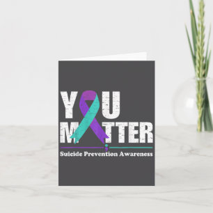You Suicide Prevention Awareness Teal Purple Ribbo Card
