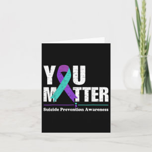 You Suicide Prevention Awareness Teal Purple Ribbo Card