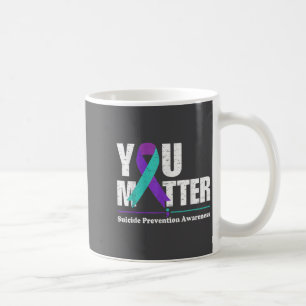 You Suicide Prevention Awareness Teal Purple Ribbo Coffee Mug