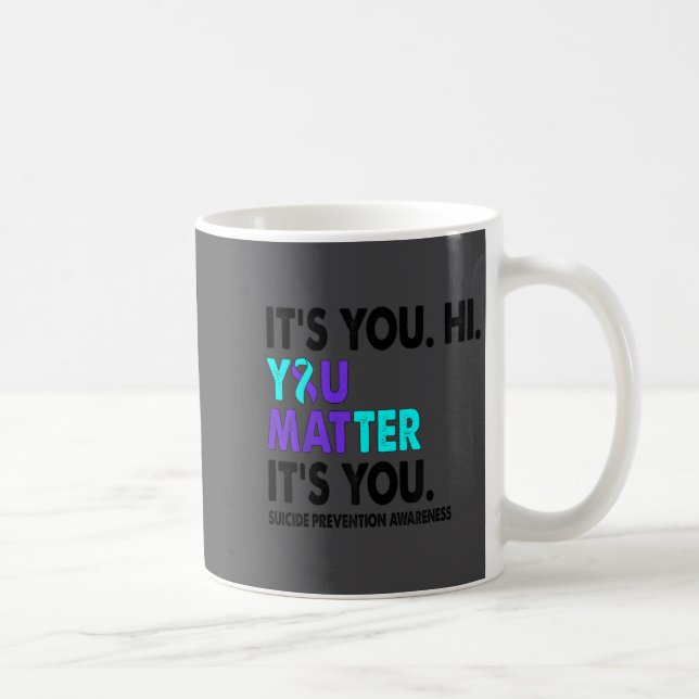 You Suicide Prevention Awareness Teal Purple Ribbo Coffee Mug (Right)