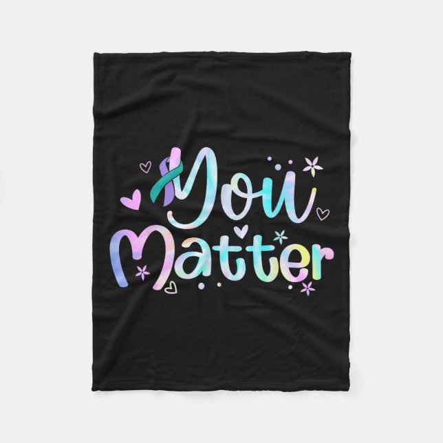 You Suicide Prevention Awareness Teal Purple Ribbo Fleece Blanket (Front)