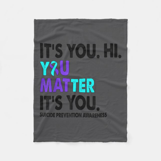 You Suicide Prevention Awareness Teal Purple Ribbo Fleece Blanket (Front)