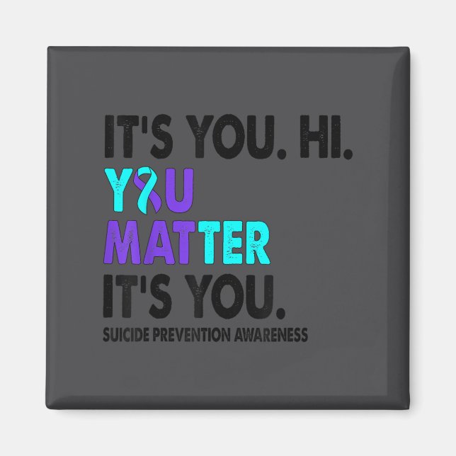You Suicide Prevention Awareness Teal Purple Ribbo Magnet (Front)