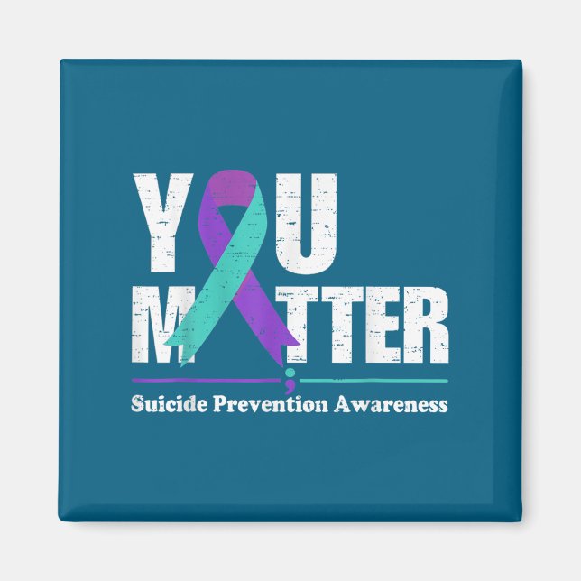 You Suicide Prevention Awareness Teal Purple Ribbo Magnet (Front)