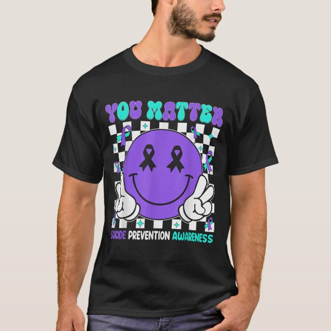 You Suicide Prevention Awareness Teal Purple Ribbo T-Shirt (Front)