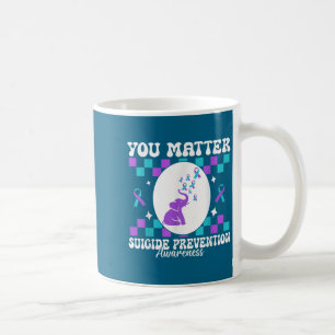 You Suicide Prevention Awareness Women Coffee Mug